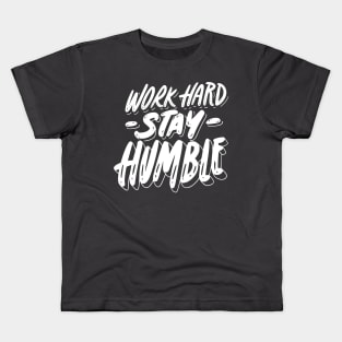 Work Hard, Stay Humble Kids T-Shirt